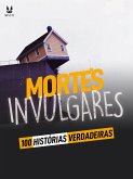 100 HISTORIAS VERDADEIRAS DE MORTES INVULGARES (eBook, PDF)