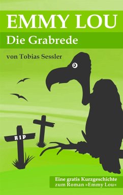 Emmy Lou - Die Grabrede (eBook, ePUB) - Sessler, Tobias