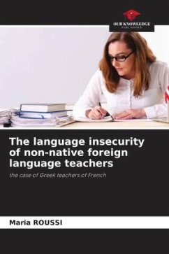 The language insecurity of non-native foreign language teachers - ROUSSI, Maria