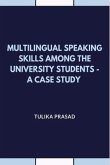 Multilingual Speaking Skills Among the University Students - A Case Study
