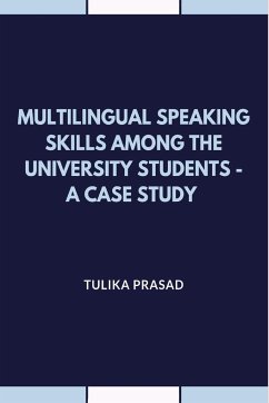 Multilingual Speaking Skills Among the University Students - A Case Study - Prasad, Tulika