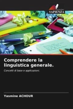 Comprendere la linguistica generale. - ACHOUR, Yasmine