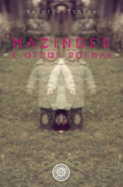 Mazinger y otros poemas (eBook, ePUB) - Zúñiga, Rodrigo