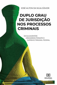 Duplo Grau de Jurisdição nos Processos Criminais (eBook, ePUB) - Silva Júnior, José Ailton da