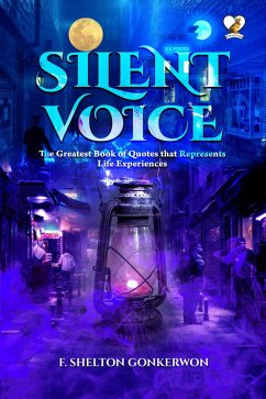 Silent Voice (The Greatest Book of Quotes that represents life experiences) (eBook, ePUB) - Gonkerwon, F. Shelton