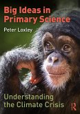 Big Ideas in Primary Science: Understanding the Climate Crisis (eBook, ePUB)