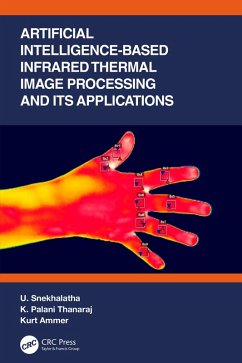 Artificial Intelligence-based Infrared Thermal Image Processing and its Applications (eBook, PDF) - Snekhalatha, U.; Thanaraj, K. Palani; Ammer, Kurt