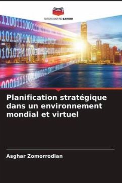 Planification stratégique dans un environnement mondial et virtuel - Zomorrodian, Asghar