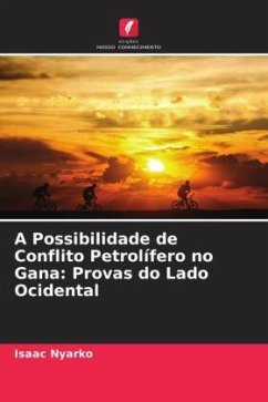 A Possibilidade de Conflito Petrolífero no Gana: Provas do Lado Ocidental - Nyarko, Isaac