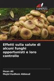 Effetti sulla salute di alcuni funghi opportunisti e loro controllo