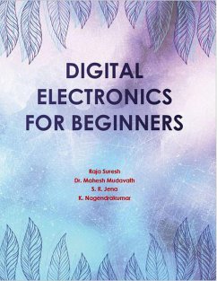 Digital Electronics for Beginners (1, #1) (eBook, ePUB) - Suresh, Raja; Mudavath, Mahesh; Jena, S. R.; Nagendrakumar, K.