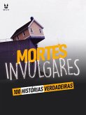 100 HISTORIAS VERDADEIRAS DE MORTES INVULGARES (eBook, ePUB)