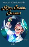 Kipp, Schütt, Schüttel (eBook, ePUB)