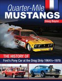 Quarter-Mile Mustangs: The History of Ford's Pony Car at the Drag Strip 1964-1/2-1978 (eBook, ePUB)
