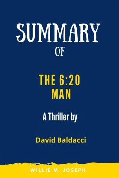 Summary of The 6:20 Man: A Thriller by David Baldacci (eBook, ePUB) - Joseph, Willie M.