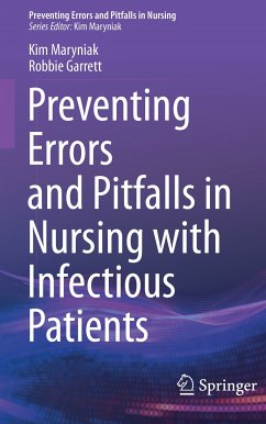Preventing Errors and Pitfalls in Nursing with Infectious Patients (eBook, PDF) - Maryniak, Kim; Garrett, Robbie
