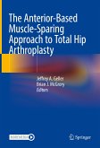 The Anterior-Based Muscle-Sparing Approach to Total Hip Arthroplasty (eBook, PDF)