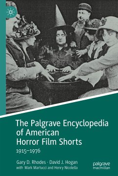 The Palgrave Encyclopedia of American Horror Film Shorts (eBook, PDF) - Rhodes, Gary D.; Hogan, David J.