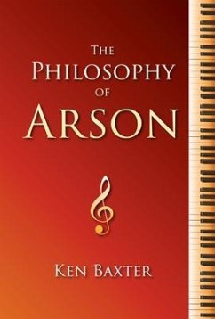 The Philosophy of Arson (eBook, ePUB) - Baxter, Ken