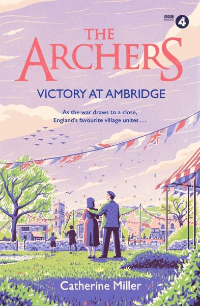 The Archers: Victory at Ambridge (eBook, ePUB) The Archers: Victory at Ambridge (eBook, ePUB)
