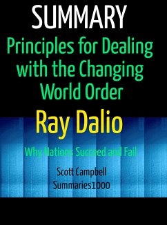 Summary: Principles for Dealing with the Changing World Order: Ray Dalio (eBook, ePUB) - Campbell, Scott