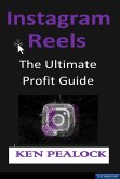 Instagram Reels: The Ultimate Profit Guide (eBook, ePUB)