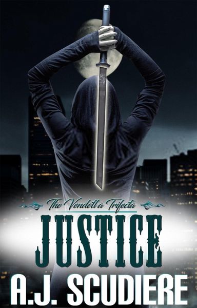 Justice (The Vendetta Trifecta, #3) (eBook, ePUB) Justice (The Vendetta Trifecta, #3) (eBook, ePUB)