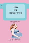 Diary of A Teenage Mom (eBook, ePUB)
