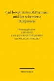 Carl Joseph Anton Mittermaier und der reformierte Strafprozess (eBook, PDF)