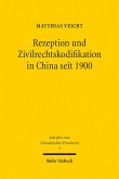 Rezeption und Zivilrechtskodifikation in China seit 1900 (eBook, PDF)