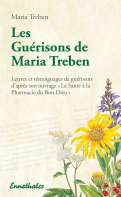 Les Guérisons de Maria Treben (eBook, ePUB) - Treben, Maria