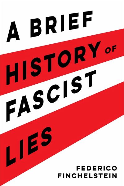 A Brief History of Fascist Lies (eBook, ePUB) A Brief History of Fascist Lies (eBook, ePUB)