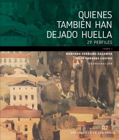 Quienes también han dejado huella: 29 perfiles (eBook, PDF) - Serrano Zalamea, Mariana; Paredes Castro, Julio