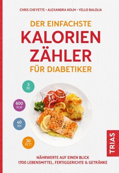 Der einfachste Kalorienzähler für Diabetiker (eBook, PDF) - Cheyette, Chris; Kolm, Alexandra; Balolia, Yello