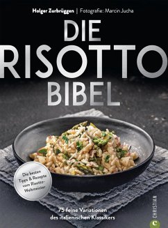 Die Risotto-Bibel (eBook, ePUB) - Zurbrüggen, Holger