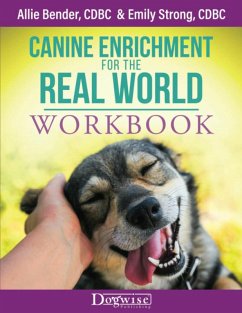 Canine Enrichment for the Real World Workbook (eBook, ePUB) - Bender, Allie; Strong, Emily