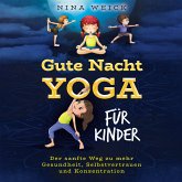 Gute Nacht Yoga für Kinder: Der sanfte Weg zu mehr Gesundheit, Selbstvertrauen und Konzentration (MP3-Download)