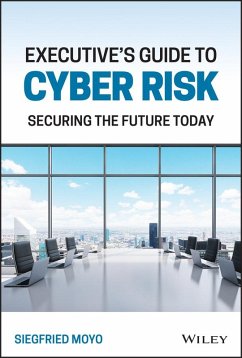 Executive's Guide to Cyber Risk (eBook, PDF) - Moyo, Siegfried