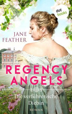 Die verführerische Diebin / Regency Angels Bd.2 (eBook, ePUB) - Feather, Jane