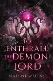 To Enthrall the Demon Lord (eBook, ePUB) To Enthrall the Demon Lord (eBook, ePUB)