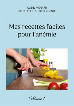 Mes recettes faciles pour l'anémie. (eBook, ePUB)