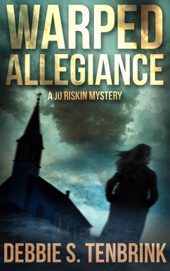 Warped Allegiance (A Jo Riskin Mystery, #3) (eBook, ePUB) - Tenbrink, Debbie S.