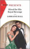 Hired for His Royal Revenge (eBook, ePUB) Hired for His Royal Revenge (eBook, ePUB)