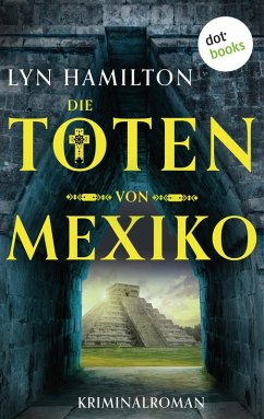 Die Toten von Mexiko / Die Antiquitätenhändlerin ermittelt Bd.1 (eBook, ePUB) - Hamilton, Lyn