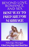 Beyond Love, Romance, and Sex: Best Way to Prepare for Marriage (eBook, ePUB)
