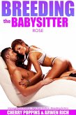Breeding The Babysitter: Rose (Impregnation Erotica - Age Gap Erotica - Breeding Erotica) (eBook, ePUB) Breeding The Babysitter: Rose (Impregnation Erotica - Age Gap Erotica - Breeding Erotica) (eBook, ePUB)