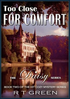 Daisy: Not Your Average Super-sleuth! Too Close for Comfort (Daisy Morrow, #2) (eBook, ePUB) - Green, R T