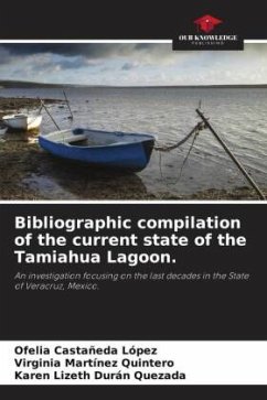 Bibliographic compilation of the current state of the Tamiahua Lagoon. - Castañeda López, Ofelia;Martínez Quintero, Virginia;Durán Quezada, Karen Lizeth