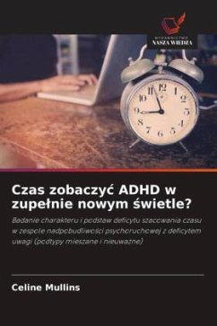 Czas zobaczy¿ ADHD w zupe¿nie nowym ¿wietle? - Mullins, Celine