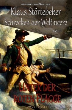 Klaus Störtebeker - Der Schrecken der Weltmeere Band 3: Unter der roten Flagge - Forrest, Tomos